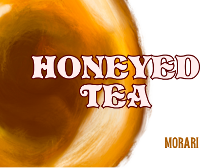 Honeyed Tea (NOT VEGAN) - Black & Green Teas, A Spoonful of Honey, Apple Blossoms