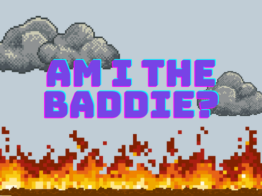 Am I the Baddie? - Joja Cola, Smoke, Ash, Burning Woods